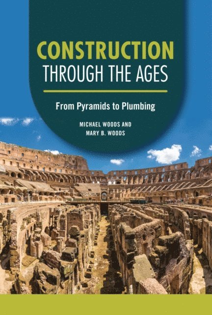 Mary B. Woods, Michael Woods - Construction through the Ages, E-bok