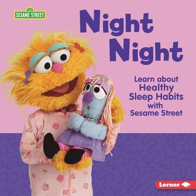 Charlotte Reed - Night Night: Learn about Healthy Sleep Habits with Sesame Street (R), Inbunden
