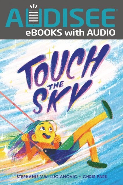 Stephanie V. W. Lucianovic - Touch the Sky, E-bok