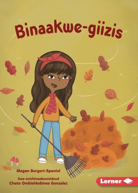 Megan Borgert-Spaniol - Binaakwe-giizis (Raking Leaves), E-bok