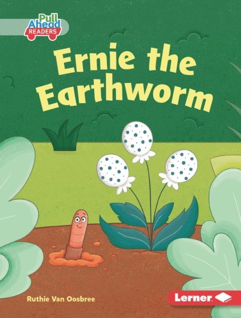 Ruthie Van Oosbree - Ernie the Earthworm, E-bok