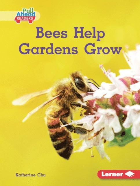 Katherine Chu - Bees Help Gardens Grow, E-bok