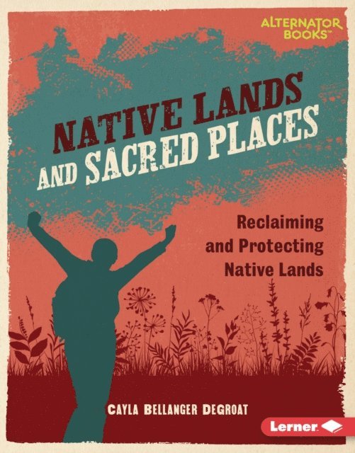Cayla Bellanger DeGroat - Native Lands and Sacred Places, E-bok