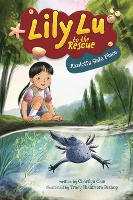 Cherilyn Chin - Axolotl's Safe Place, Häftad
