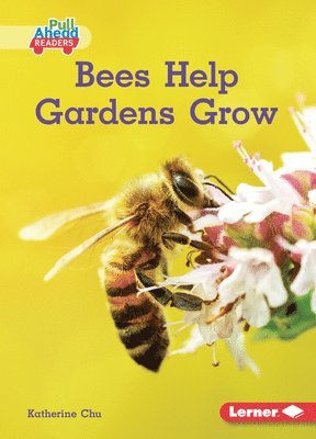 Katherine Chu - Bees Help Gardens Grow, Häftad