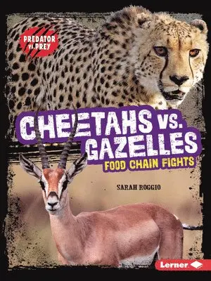 Sarah Roggio - Cheetahs vs. Gazelles: Food Chain Fights, Häftad. Tillgänglighet: Lägg i varukorg