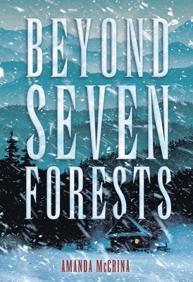 Amanda McCrina - Beyond Seven Forests, Inbunden