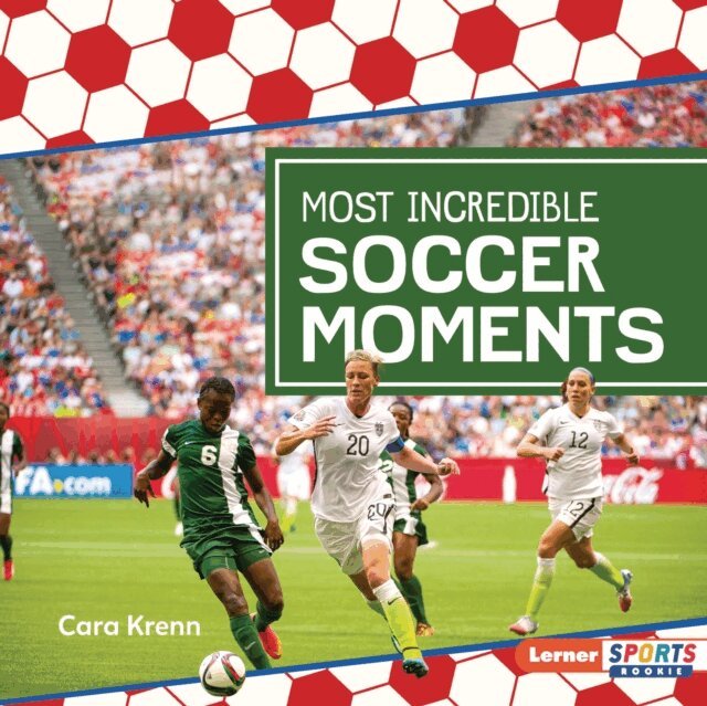 Cara Krenn - Most Incredible Soccer Moments, E-bok. Tillgänglighet: Lägg i varukorg
