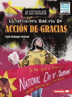 Cayla Bellanger Degroat - La Verdadera Historia de Acción de Gracias (the Real History of Thanksgiving), Häftad. Tillgänglighet: Kommande