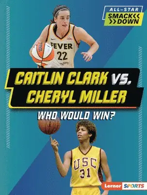 Sarah Roggio - Caitlin Clark vs. Cheryl Miller: Who Would Win?, Häftad. Tillgänglighet: Lägg i varukorg
