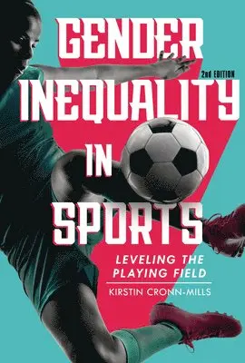 Gender Inequality in Sports, 2nd Edition: Leveling the Playing Field