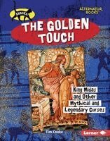 Tim Cooke - The Golden Touch: King Midas and Other Mythical and Legendary Curses, Inbunden