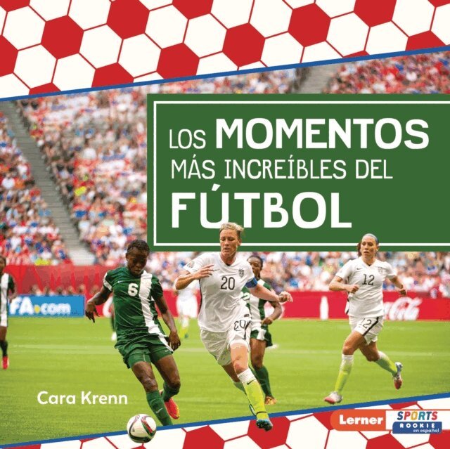 Cara Krenn - Los momentos mas increibles del futbol (Most Incredible Soccer Moments), E-bok