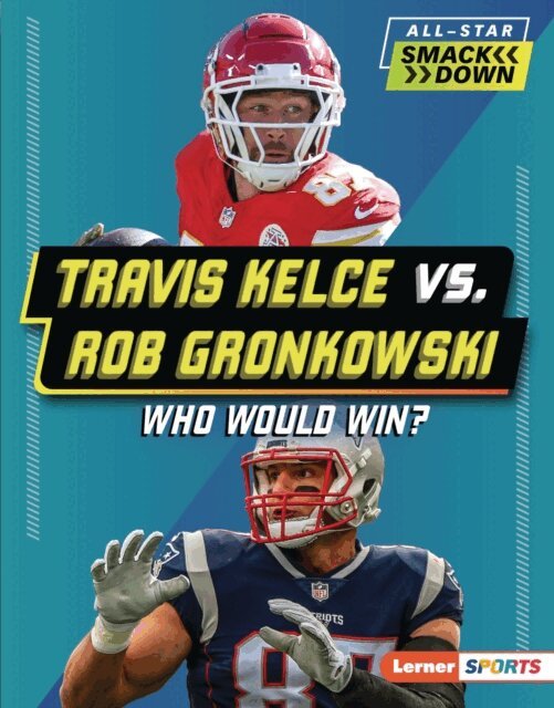 Kelley Barth - Travis Kelce vs. Rob Gronkowski, E-bok