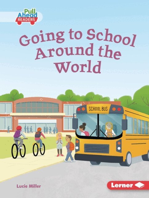 Lucie Miller - Going to School Around the World, E-bok