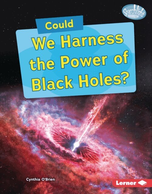 Cynthia O'Brien - Could We Harness the Power of Black Holes?, E-bok