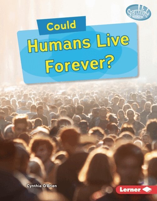 Cynthia O'Brien - Could Humans Live Forever?, E-bok
