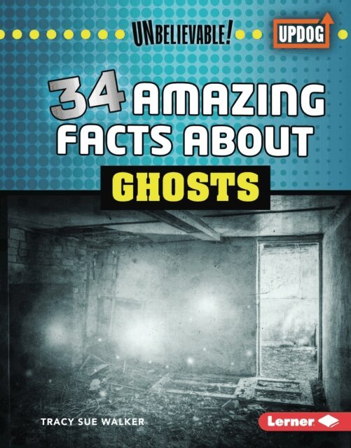 Tracy Sue Walker - 34 Amazing Facts about Ghosts, E-bok
