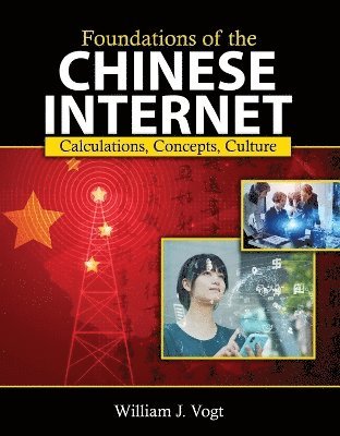 William Vogt - Foundations of the Chinese Internet, Häftad
