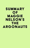 Summary of Maggie Nelson's The Argonauts