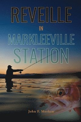 John F Morken - Reveille In Markleeville Station, Häftad