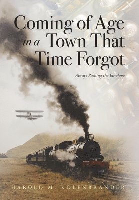 Harold M Kolenbrander - Coming of Age in a Town That Time Forgot, Inbunden. Tillgänglighet: Lägg i varukorg