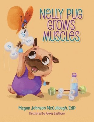 Edd Megan Johnson McCullough - Nelly Pug Grows Muscles, Häftad. Tillgänglighet: Lägg i varukorg