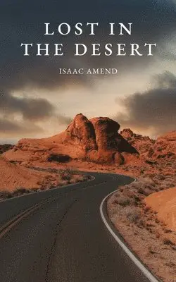 Isaac Amend - Lost in the Desert, Häftad. Tillgänglighet: Lägg i varukorg