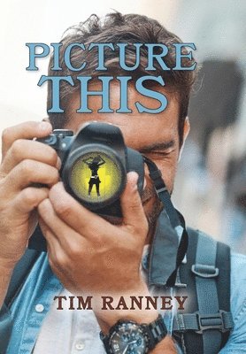 Tim Ranney - Picture This, Inbunden