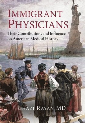 Ghazi Rayan - Immigrant Physicians, Inbunden