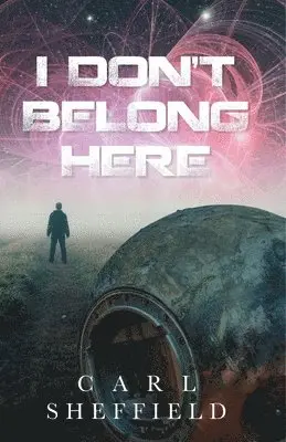 Carl Sheffield - I Don't Belong Here, Häftad. Tillgänglighet: Lägg i varukorg