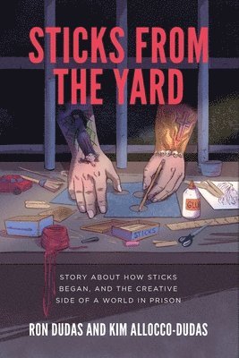Ron Dudas, Kim Allocco-Dudas - Sticks from the Yard, Häftad