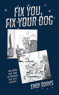 Emily Adams - Fix You, Fix Your Dog, Häftad