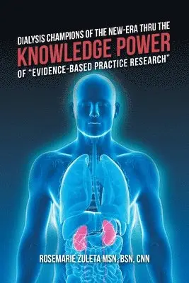 Dialysis Champions of the New-Era Thru the Knowledge Power of "Evidence-Based Practice Research"