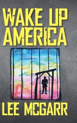 Lee McGarr - Wake Up America, Inbunden