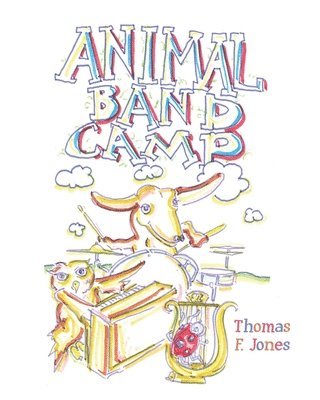 Thomas F Jones - Animal Band Camp, Häftad. Tillgänglighet: Lägg i varukorg