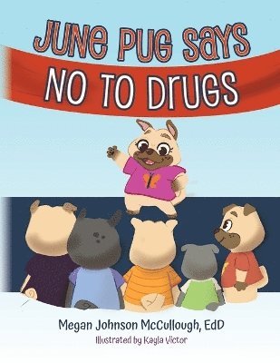Edd Megan Johnson McCullough - June Pug Says No to Drugs, Häftad. Tillgänglighet: Lägg i varukorg