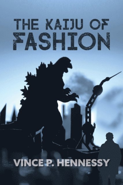 Vince P. Hennessy - Kaiju of Fashion, E-bok