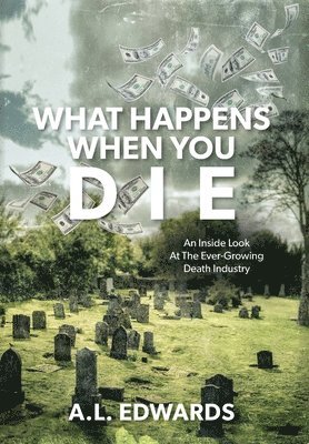 A L Edwards - What Happens When You Die, Inbunden
