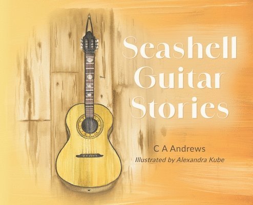 C A Andrews - Seashell Guitar Stories, Inbunden. Tillgänglighet: Lägg i varukorg