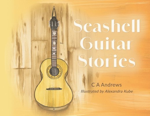 C A Andrews - Seashell Guitar Stories, Häftad. Tillgänglighet: Lägg i varukorg