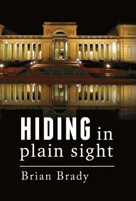 Brian Brady - hiding in plain sight, Inbunden