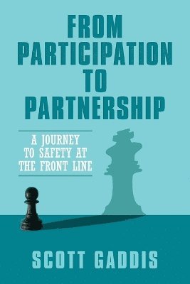 Scott Gaddis - From Participation to Partnership, Häftad