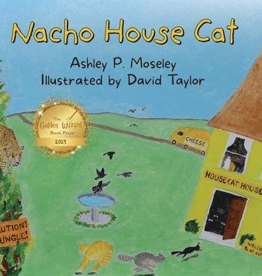 Ashley P Moseley - Nacho House Cat, Inbunden
