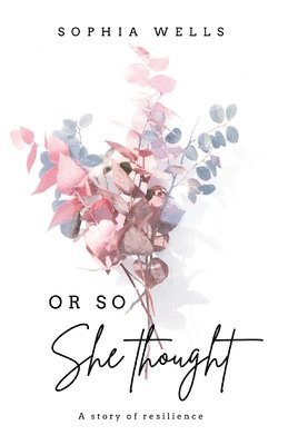 Sophia Wells - Or So She Thought, Häftad