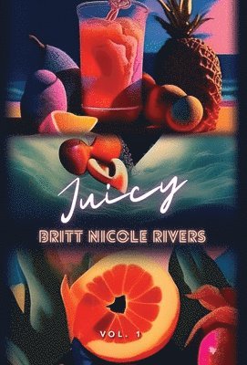 Britt Nicole Rivers - Juicy, Inbunden