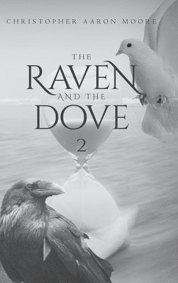 Christopher Aaron Moore - Raven and The Dove 2, Inbunden