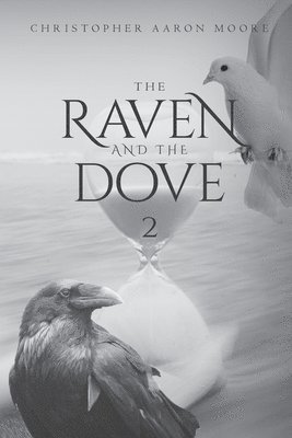 Christopher Aaron Moore - Raven and The Dove 2, Häftad