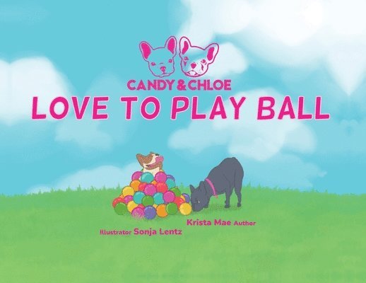 Krista Mae - Candy & Chloe Love To Play Ball, Häftad