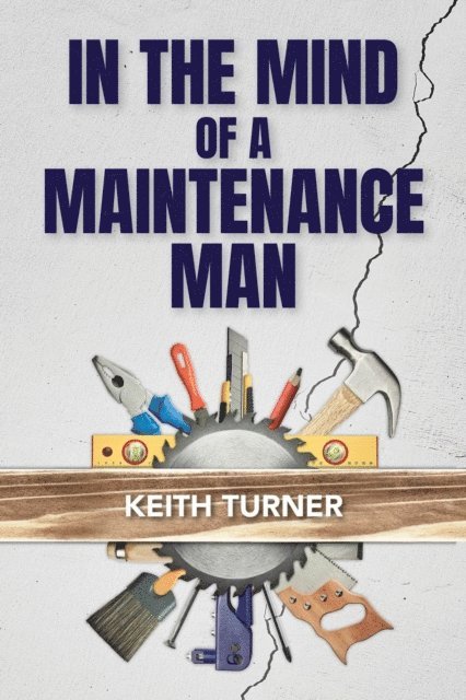 Keith Turner - In The Mind Of A Maintenance Man, E-bok